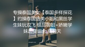 虎牙超性感高颜值主播-盛鸽kk-丁字裤自摸热舞，超诱惑