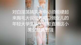 骚货露脸在亲戚家玩制服诱惑口交颜射吞精