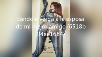 dándole verga a la esposa de mi mejor amigo (6518b94ae1684)