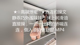 【精品TP】家庭网_络破解摄_像头记录长相清纯学生妹生活不检点BB抹药21V