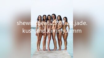 shewillcheat.23.07.28.jade.kush.and.kimmy.kimm