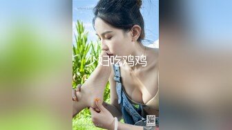 STP18320 新晋片商『依核娱乐』最新国产AV佳作-淫荡女孩的第一次双穴齐插 爽到翻白眼 国语对白 强烈推荐